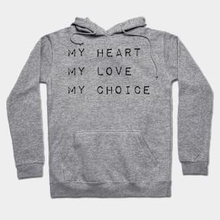 Gay Pride - My Heart, My Love, My Choice Hoodie